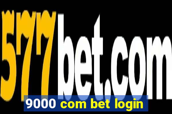 9000 com bet login